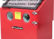 Sandblast Cabinet: Safety Tips and Precautions Complete Guide