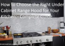 How to Choose the Right Under Cabinet Range Hood for Your Kitchen Complete Guide